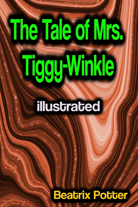 The Tale of Mrs. Tiggy-Winkle illustrated - Beatrix Potter