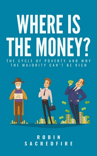 Where's the Money? The Cycle of Poverty and Why the Majority Can't Be Rich