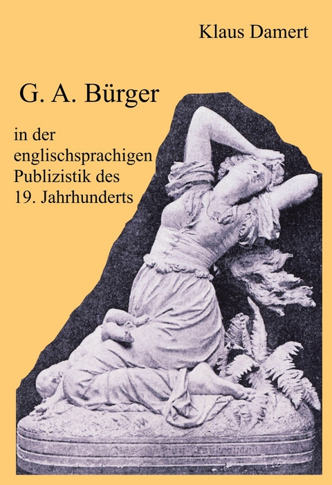 G. A. B&uuml;rger in der englischsprachigen Publizistik des 19. Jahrhunderts -  Klaus Damert