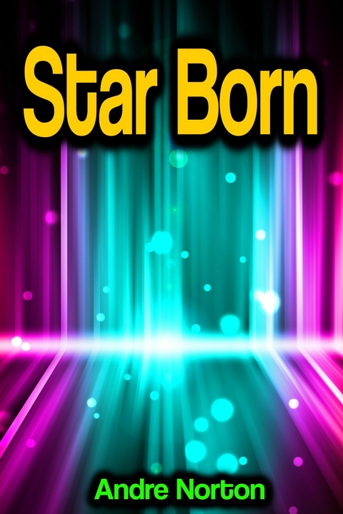 Star Born - Andre Norton
