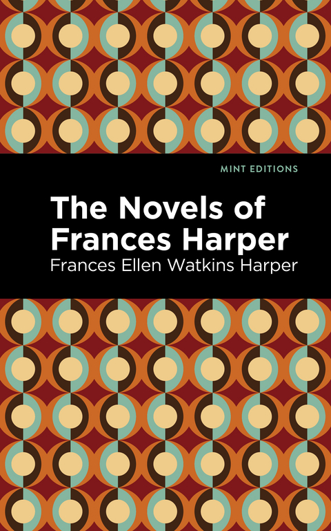 The Novels of Frances Harper - Frances Ellen Watkins Harper