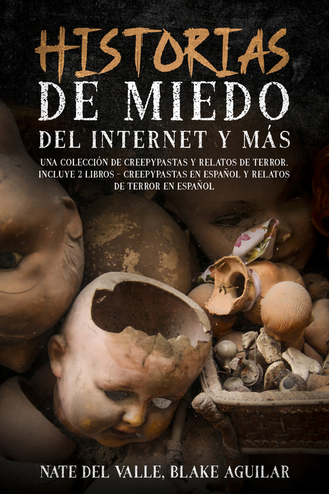 Historias de Miedo del Internet y m&aacute;s - Nate del Valle, Blake Aguilar