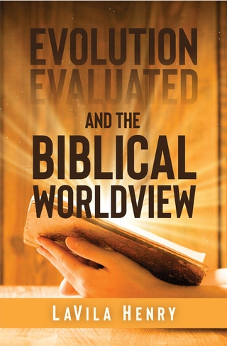 Evolution Evaluated and the Biblical Worldview