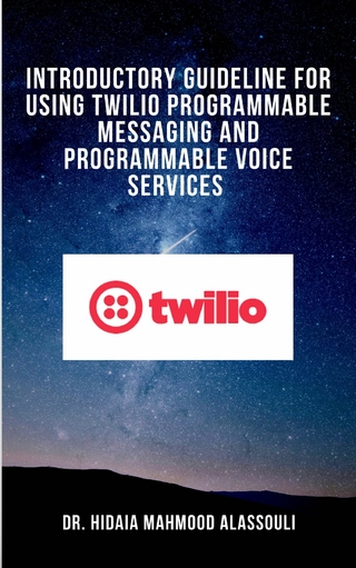 Introductory Guideline for Using Twilio Programmable Messaging and Programmable Voice Services
