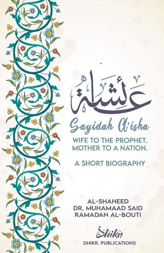 A'isha; Wife to the Prophet, Mother to a Nation