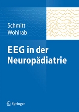 EEG in der Neurop&auml;diatrie - Bernhard Schmitt, Gabriele Wohlrab