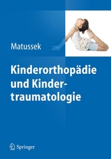 Kinderorthop&auml;die und Kindertraumatologie - Jan Matussek