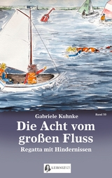 Die Acht vom gro&szlig;en Fluss, Bd. 10 - Gabriele Kuhnke