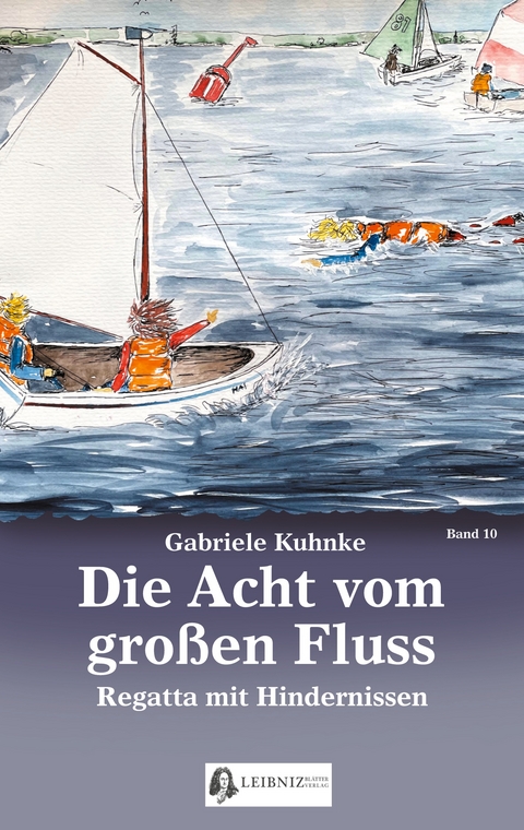 Die Acht vom gro&szlig;en Fluss, Bd. 10 - Gabriele Kuhnke