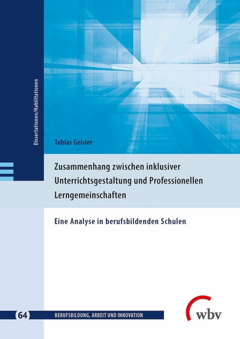 Zusammenhang zwischen inklusiver Unterrichtsgestaltung und Professionellen Lerngemeinschaften - Tobias Geisler