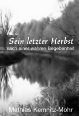 Sein letzter Herbst - Mathias Kemnitz-Mohr
