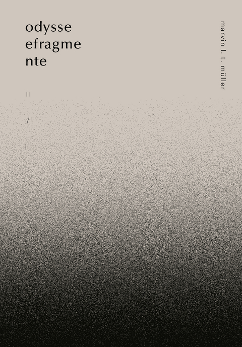 odysseefragmente II / III - Marvin L. T. M&uuml;ller