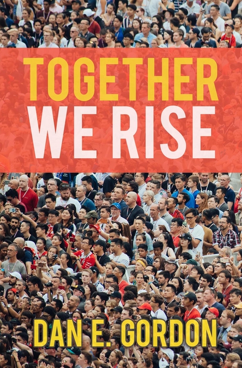 Together We Rise - Dan E. Gordon