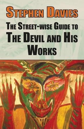 The Street-wise Guide to the Devil and His Works - Stephen Davies
