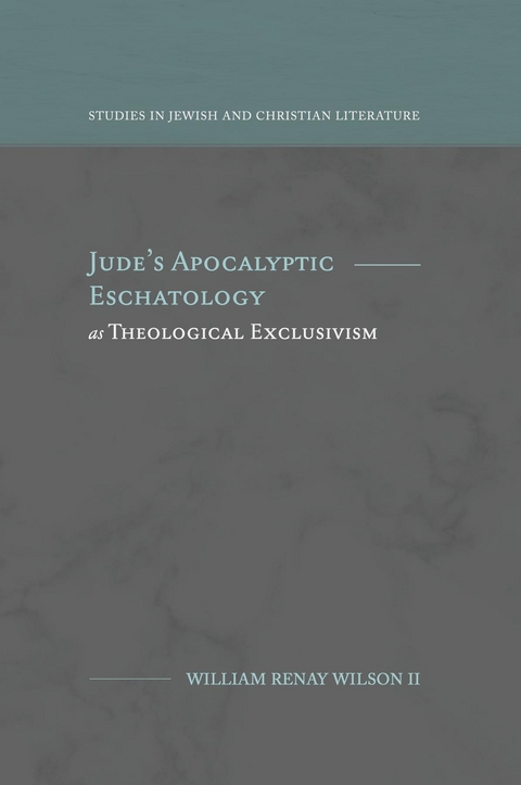Jude's Apocalyptic Eschatology as Theological Exclusivism - William R. Wilson