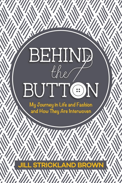 Behind the Button - Jill Strickland Brown