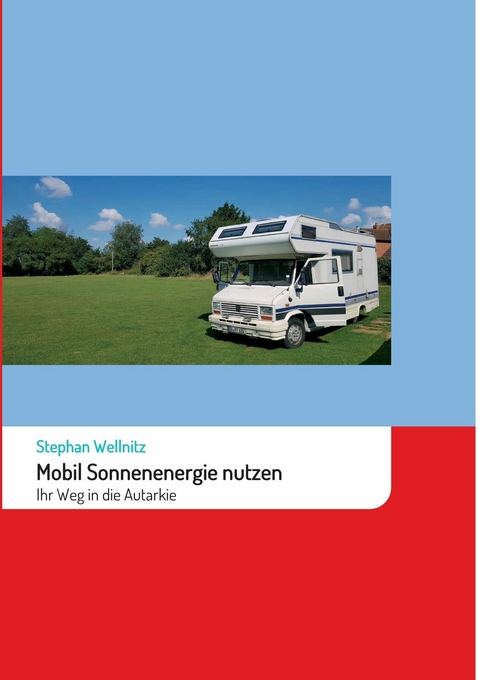 Mobil Sonnenenergie nutzen -  Stephan Wellnitz