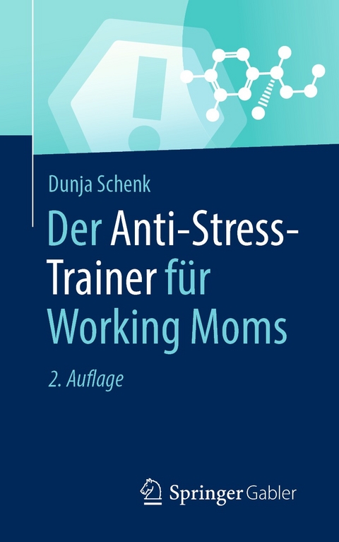 Der Anti-Stress-Trainer f&uuml;r Working Moms - Dunja Schenk