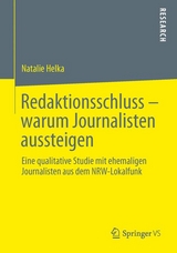Redaktionsschluss &ndash; warum Journalisten aussteigen - Natalie Helka