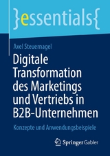 Digitale Transformation des Marketings und Vertriebs in B2B-Unternehmen - Axel Steuernagel