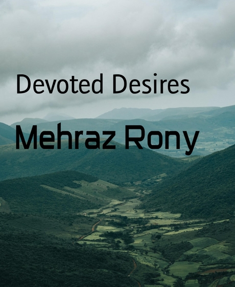 Devoted Desires - Mehraz Rony