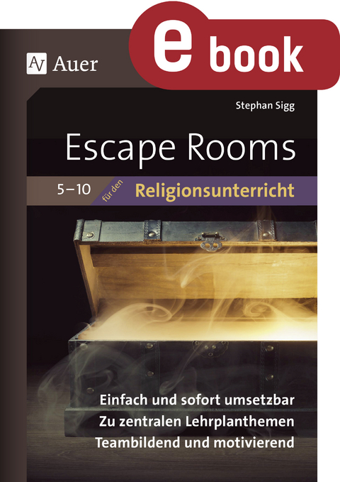 Escape Rooms f&uuml;r den Religionsunterricht 5-10 - Stephan Sigg
