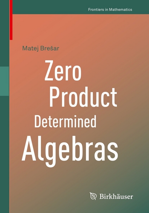 Zero Product Determined Algebras - Matej Bre&scaron;ar