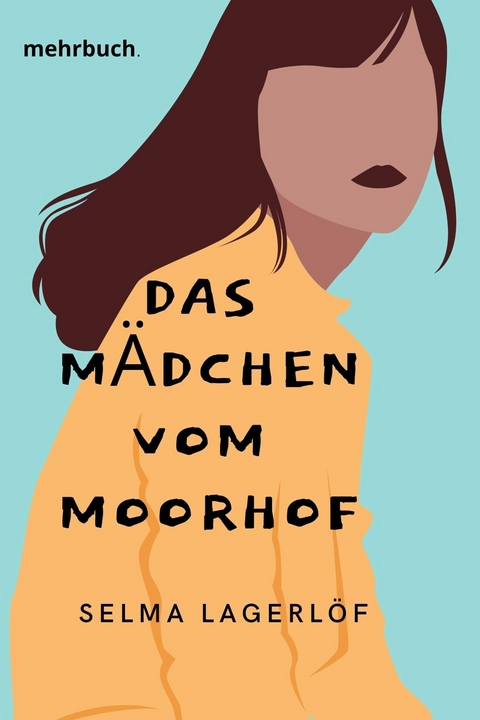 Das M&auml;dchen vom Moorhof - Selma Lagerl&ouml;f