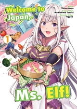 Welcome to Japan, Ms. Elf! (MANGA) Vol 1 -  Makishima Suzuki