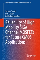 Reliability of High Mobility SiGe Channel MOSFETs for Future CMOS Applications - Jacopo Franco, Ben Kaczer, Guido Groeseneken
