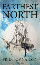 Farthest North (Vol. 1&2) - Fridtjof Nansen