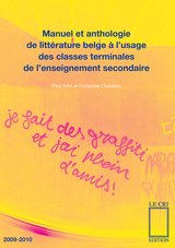 Manuel et anthologie de littérature belge à l’usage des classes terminales de l’enseignement secondaire - Paul Aron, Françoise Chatelain
