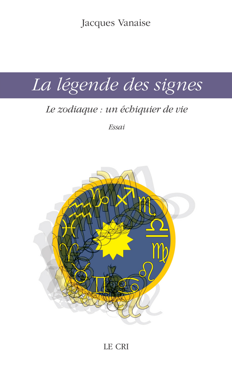 La l&eacute;gende des signes - Jacques Vanaise