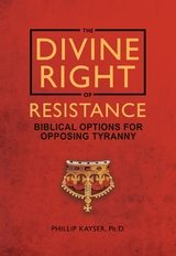 The Divine Right of Resistance - Phillip Kayser