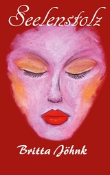 Seelenstolz -  Britta J&ouml;hnk