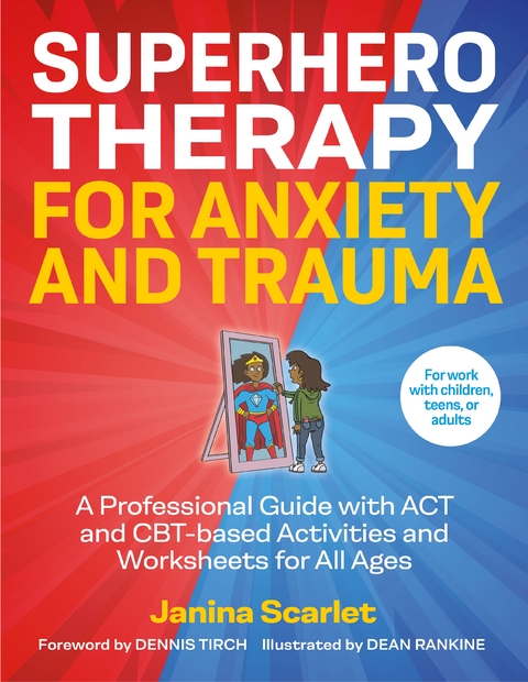 Superhero Therapy for Anxiety and Trauma - Janina Scarlet