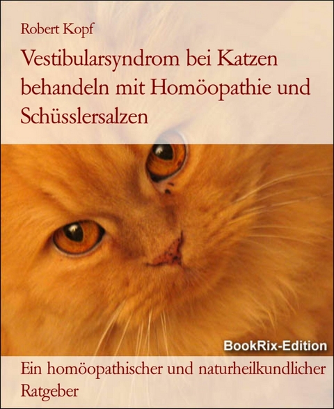 Vestibularsyndrom bei Katzen behandeln mit Hom&ouml;opathie und Sch&uuml;sslersalzen - Robert Kopf