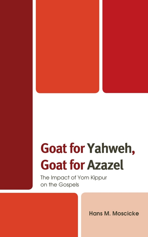 Goat for Yahweh, Goat for Azazel -  Hans M. Moscicke