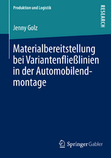 Materialbereitstellung bei Variantenflie&szlig;linien in der Automobilendmontage - Jenny Golz