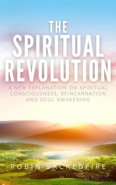 The Spiritual Revolution - Robin Sacredfire
