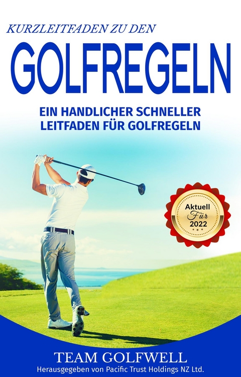 Kurzleitfaden zu den   GOLFREGELN - Team Golfwell