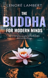 The Buddha for Modern Minds - Lenor&euml; Lambert