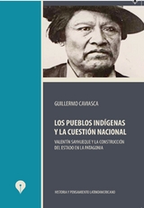 Los pueblos ind&iacute;genas y la cuesti&oacute;n nacional - Guillermo Caviasca