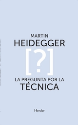 La pregunta por la técnica -  Martin Heidegger