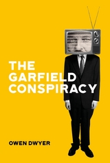 Garfield Conspiracy -  Owen Dwyer