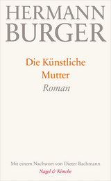 Die K&uuml;nstliche Mutter - Hermann Burger