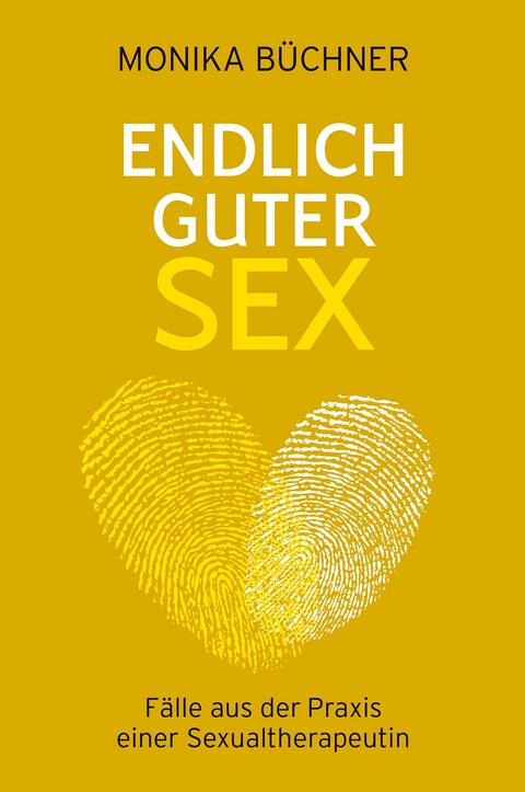 Endlich guter Sex -  Monika B&uuml;chner