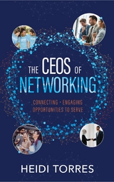 The CEOs of Networking - Heidi Torres
