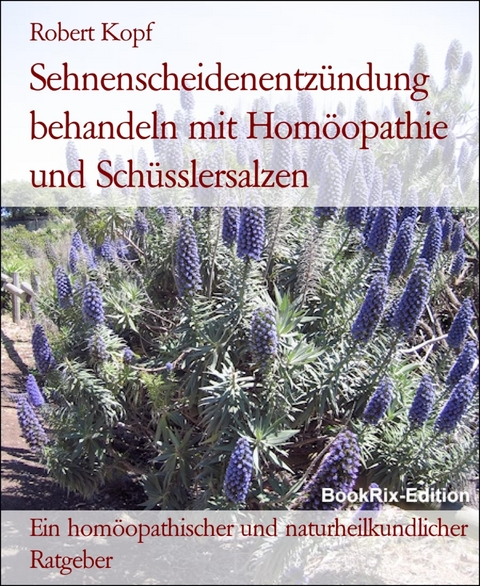 Sehnenscheidenentz&uuml;ndung behandeln mit Hom&ouml;opathie und Sch&uuml;sslersalzen - Robert Kopf