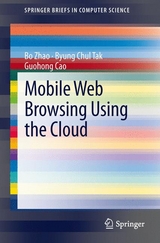 Mobile Web Browsing Using the Cloud -  Guohong Cao,  Byung Chul Tak,  Bo Zhao
